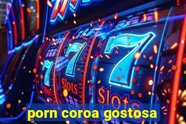 porn coroa gostosa